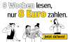 8 Wochen Leseabo für nur 8 Euro. Sichern Sie sich jetzt dieses attraktive Angebot!